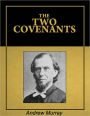 The Two Covenants [Illustrated] [Annotated]