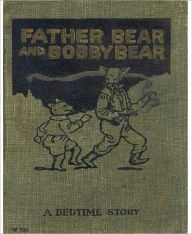 Title: Father Bear and Bobby Bear, Author: Howard B. Famous