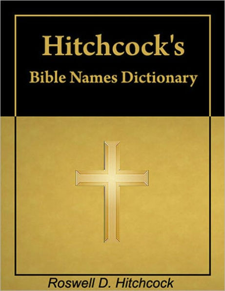 Hitchcock's Bible Names Dictionary (with Active Table of Contents) [Illustrated]