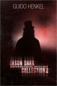 Title: Jason Dark Supernatural Mystery Collection 2, Author: Guido Henkel