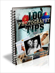 Title: 100 Photography Tips, Author: Will Powell
