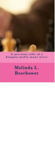 Title: A Precious Wife of a Kingpin Mafia Mans Niece, Author: melinda beerbower