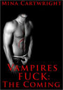 Vampires Fuck: The Coming (Reluctant Gay Threesome Erotica)