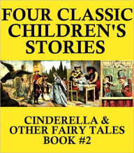 Title: 4 Classic Children's Stories (Illustrated): Cinderella & other Fairy Tales, Author: various