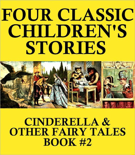 4 Classic Children's Stories (Illustrated): Cinderella & other Fairy Tales