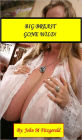 BIG BREAST GONE WILD