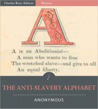 Title: The Anti-Slavery Alphabet (Illustrated), Author: Anonymous