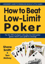 Title: How to Beat Low-Limit Poker, Author: Tom Mcevoy
