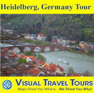 Title: HEIDELBERG, GERMANY TOUR - A Self-guided Pictorial Walking Tour, Author: Judy Hazel