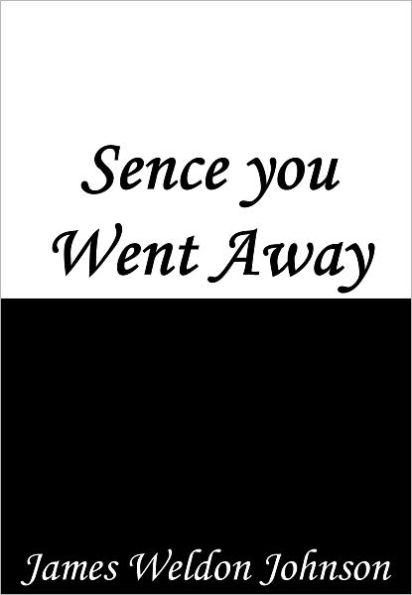 Sence you Went Away