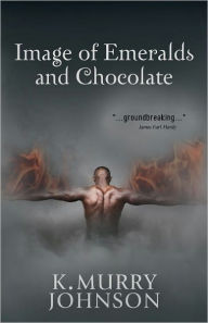 Title: Image of Emeralds and Chocolate, Author: Kendrick Johnson