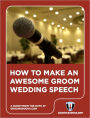 How to Make an Awesome Groom Wedding Speech