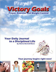 Title: Victory Goals™ Prayer, Exercise and Weight Control, Author: Alberta Marshall-Moore