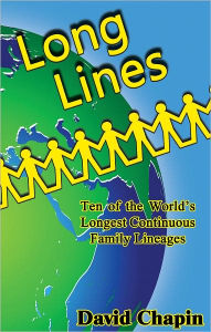 Title: Long Lines - Ten of the World's Longest Continuous Family Lineages, Author: David Chapin