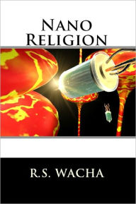 Title: Nano Religion, Author: R.S. Wacha