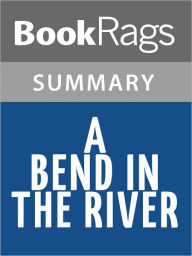 Title: A Bend in the River by V. S. Naipaul l Summary & Study Guide, Author: BookRags