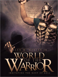 Title: World of the Warrior, Author: Allen M. Mosley Jr.
