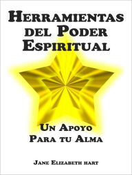 Title: Herramientas del Poder Espiritual: Un Apoya Para tu Alma, Author: Jane Elizabeth Hart