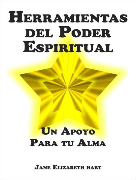 Herramientas del Poder Espiritual: Un Apoya Para tu Alma