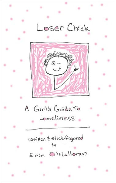 Loser Chick: A Girl's Guide To Loneliness