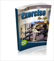 Title: Exercise For Life The Easy Way to Make Exercise a Permanent Part of Your Life!, Author: Lou Diamond