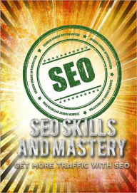 Title: SEO Skills and Mastery: Get More Traffic With SEO, Author: Anonymous