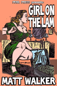 Title: Girl on the Lam, Author: Matt Walker