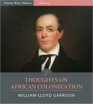 Title: Thoughts on African Colonization (Illustrated), Author: William Lloyd Garrison