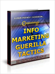 Title: Info Marketing Guerilla Tactics, Author: Jon Walker