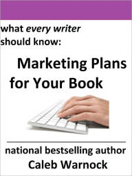 Title: Marketing Plans for Your Book, Author: Caleb Warnock