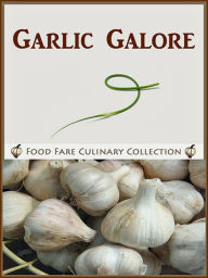 Title: Garlic Galore, Author: Shenanchie O'toole