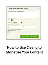 Title: How to Use Cleeng to Monetize Your Content, Author: Jon Walker