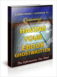 Title: HAVING YOUR EBOOK GHOSTWRITTEN, Author: Rich Cumming