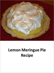 Title: Lemon Meringue Pie Recipe, Author: Joyce Grace