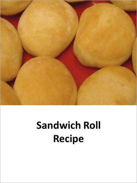 Sandwich Roll Recipe