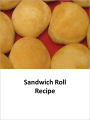 Sandwich Roll Recipe