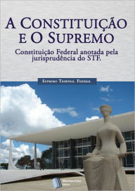 Title: A Constituição e o Supremo, Author: Supremo Tribunal Federal