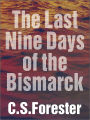 The Last Nine Days of the Bismarck