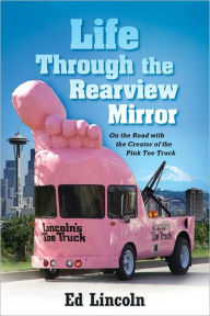 Title: Life Through the Rearview Mirror, Author: Ed Lincoln