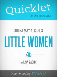 Title: Quicklet On Louisa May Alcott's Little Women (CliffsNotes-like Summary), Author: Lisa Zadok