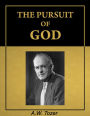The Pursuit of God by A.W. Tozer (with Active Table of Contents) [Annotated] [Illustrated]