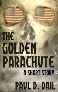 Title: The Golden Parachute, Author: Paul D. Dail