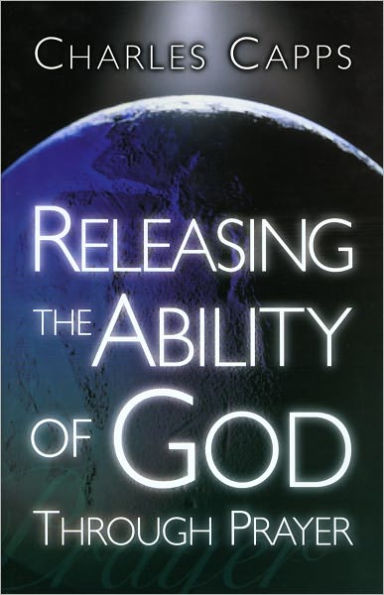 Releasing the Ability of God Through Prayer