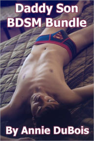 Title: Daddy Son BDSM Bundle, Author: Annie DuBois