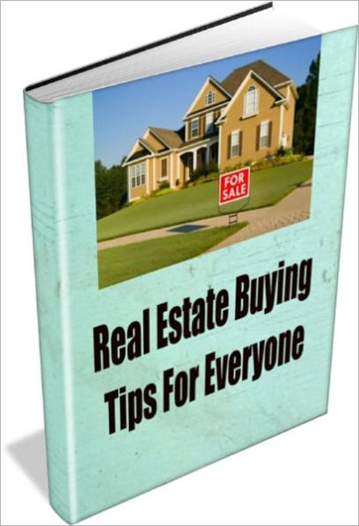 Real Estate Buying Tips For Everyone