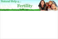 Title: Natural Help for Fertility, Author: Natural Remedies