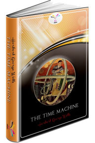 Title: The Time Machine Herbert George Wells, Author: H. G. Wells