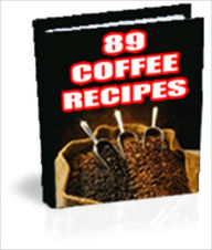 Title: Delicious Flavor - 89 Original Coffee Recipes for Coffee Lover, Author: Dawn Publishing