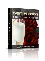 Title: Effective Ideas to Make Your Event a Successful One - Event Planning, Author: Dawn Publishing