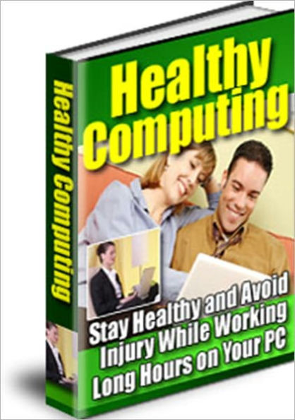 Effective Tips - Healthy Computing - Stay Healthy and Avoid Injury While Working Long Hours on Your PC